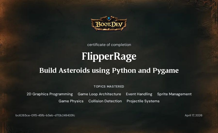 FlipperRage's Boot.dev Build Asteroids using Python and Pygame certificate