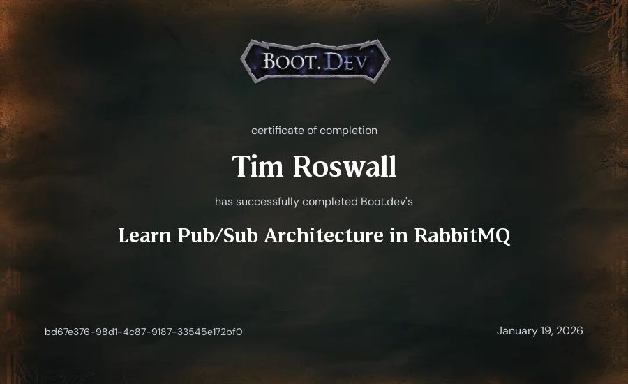 Tim Roswall's Boot.dev Learn Pub/Sub in RabbitMQ and Go certificate