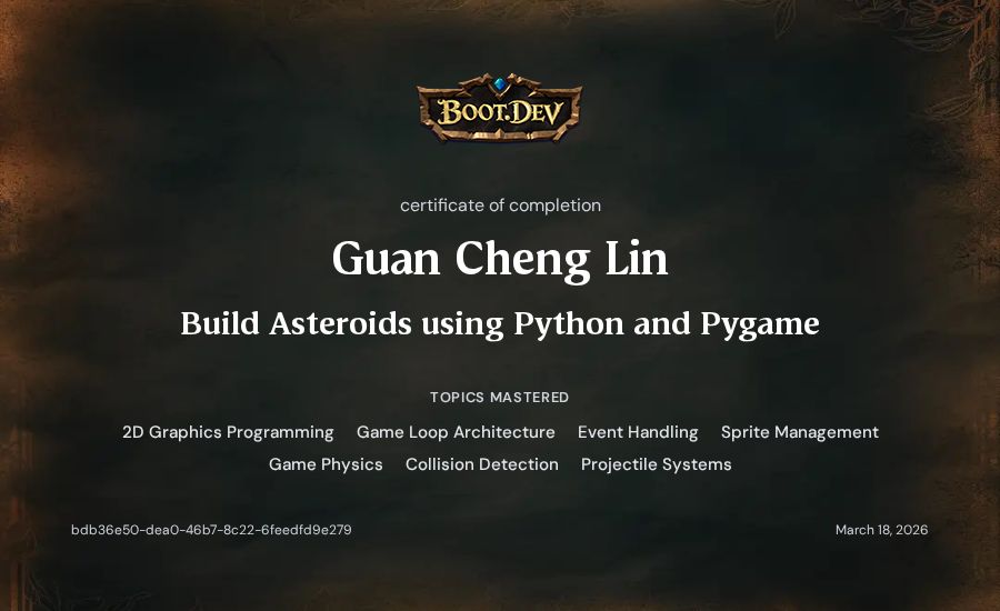 Guan Cheng Lin's Boot.dev Build Asteroids using Python and Pygame certificate