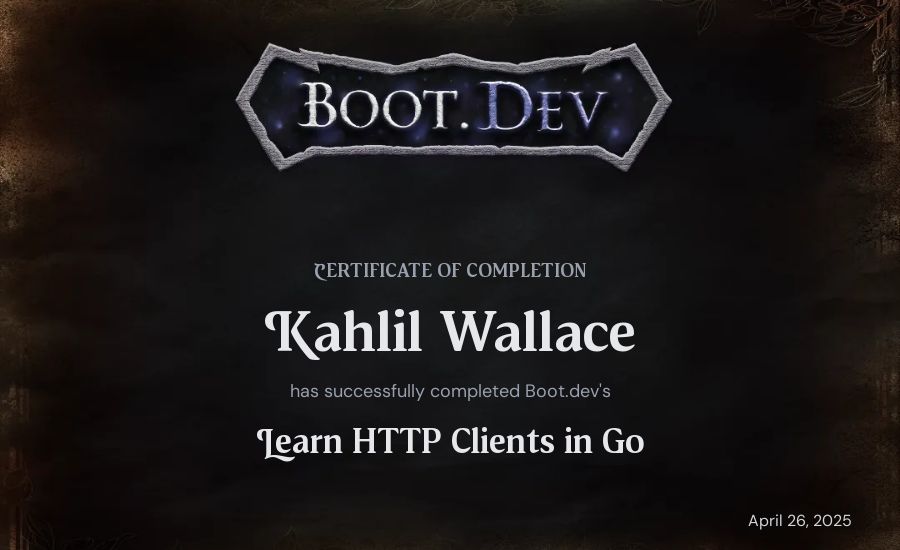 Kahlil Wallace's Boot.dev Learn HTTP Clients in Go certificate