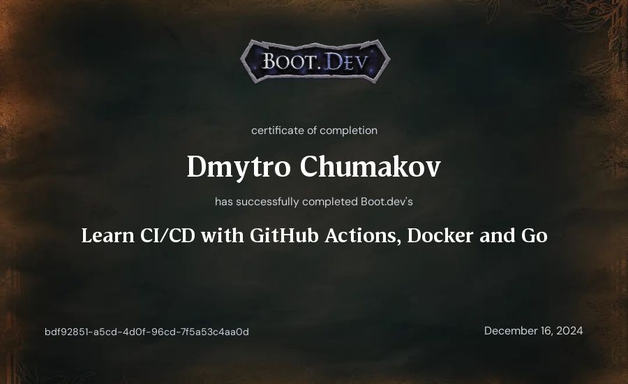 Dmytro Chumakov's Boot.dev Learn CI/CD with GitHub Actions, Docker and Go certificate