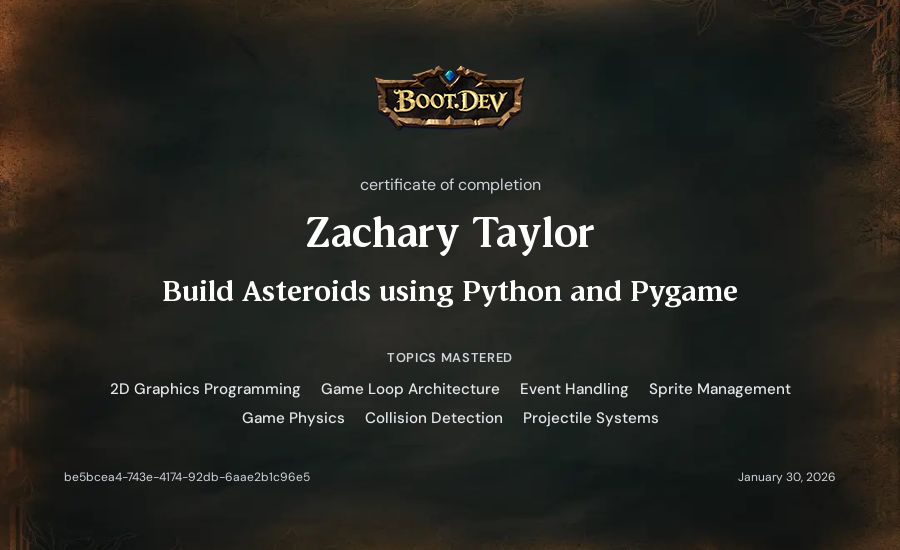 Zachary Taylor's Boot.dev Build Asteroids using Python and Pygame certificate