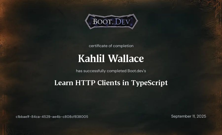 Kahlil Wallace's Boot.dev Learn HTTP Clients in TypeScript certificate