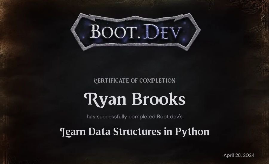 Ryan Brooks's Boot.dev Learn Data Structures and Algorithms in Python certificate