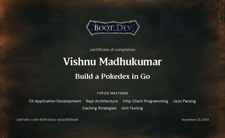 Vishnu Madhukumar's Boot.dev Build a Pokedex in Go certificate