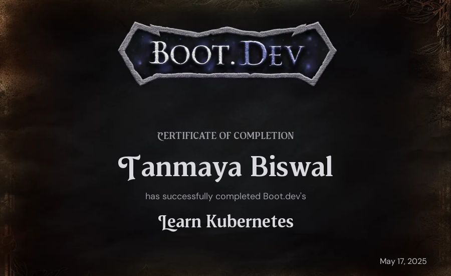 Tanmaya Biswal's Boot.dev Learn Kubernetes certificate