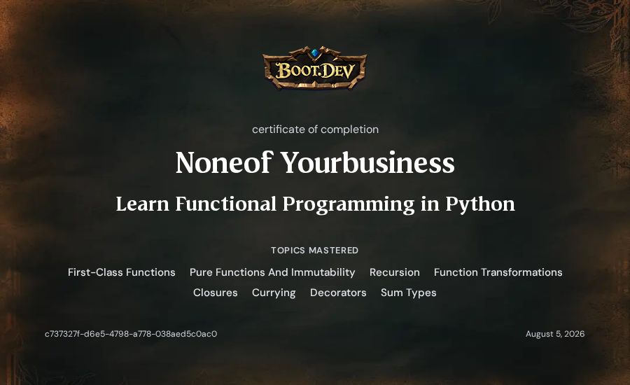 Noneof Yourbusiness's Boot.dev Learn Functional Programming in Python certificate