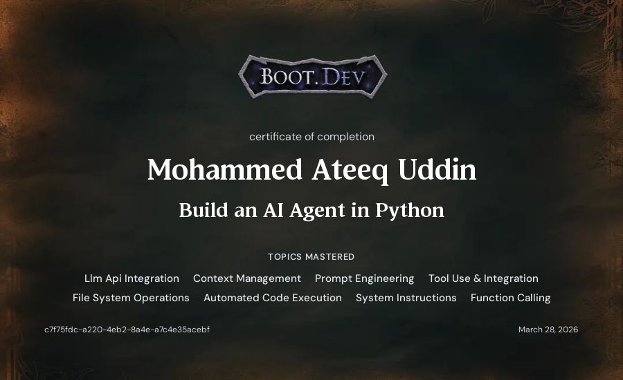 Mohammed Ateeq Uddin's Boot.dev Build an AI Agent in Python certificate