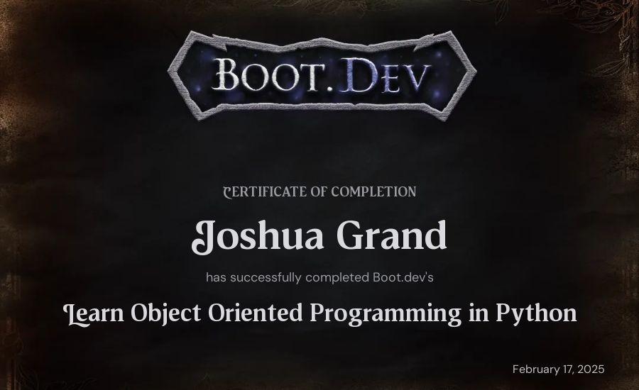Joshua Grand's Boot.dev Learn Object Oriented Programming in Python certificate