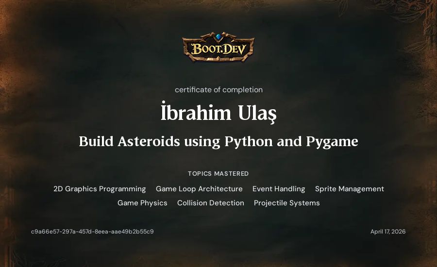İbrahim Ulaş's Boot.dev Build Asteroids using Python and Pygame certificate