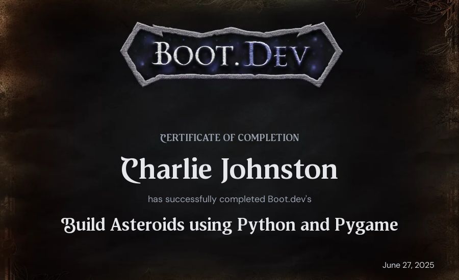 Charlie Johnston's Boot.dev Build Asteroids using Python and Pygame certificate