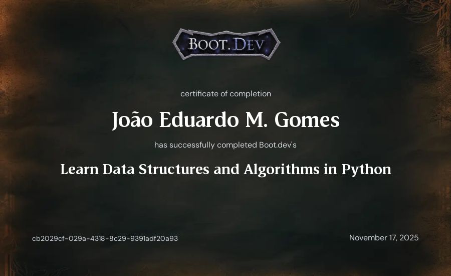 João Eduardo M. Gomes's Boot.dev Learn Data Structures and Algorithms in Python certificate