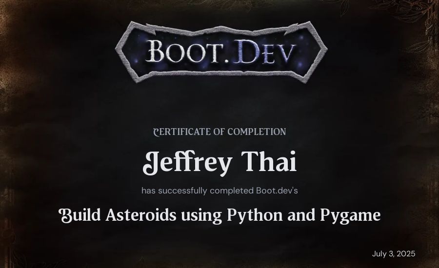 Jeffrey Thai's Boot.dev Build Asteroids using Python and Pygame certificate