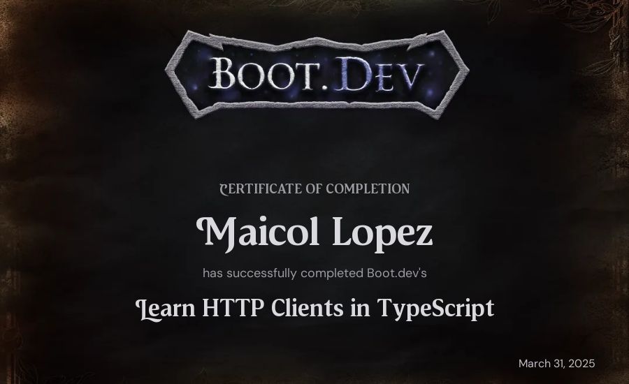 Maicol Lopez's Boot.dev Learn HTTP Clients in TypeScript certificate