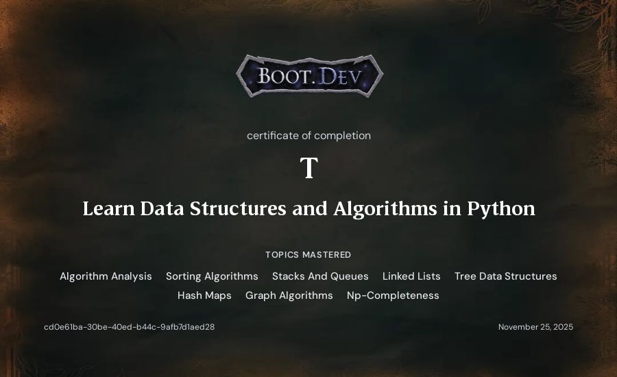 T's Boot.dev Learn Data Structures and Algorithms in Python certificate