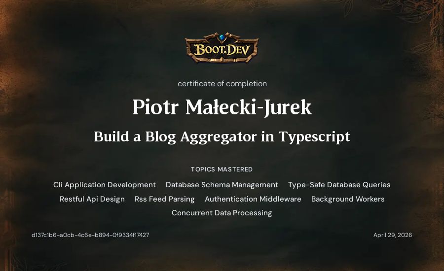 Piotr Małecki-Jurek's Boot.dev Build a Blog Aggregator in TypeScript certificate