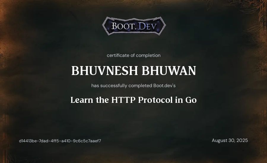 Bhuvnesh Bhuwan's Boot.dev Learn the HTTP Protocol in Go certificate
