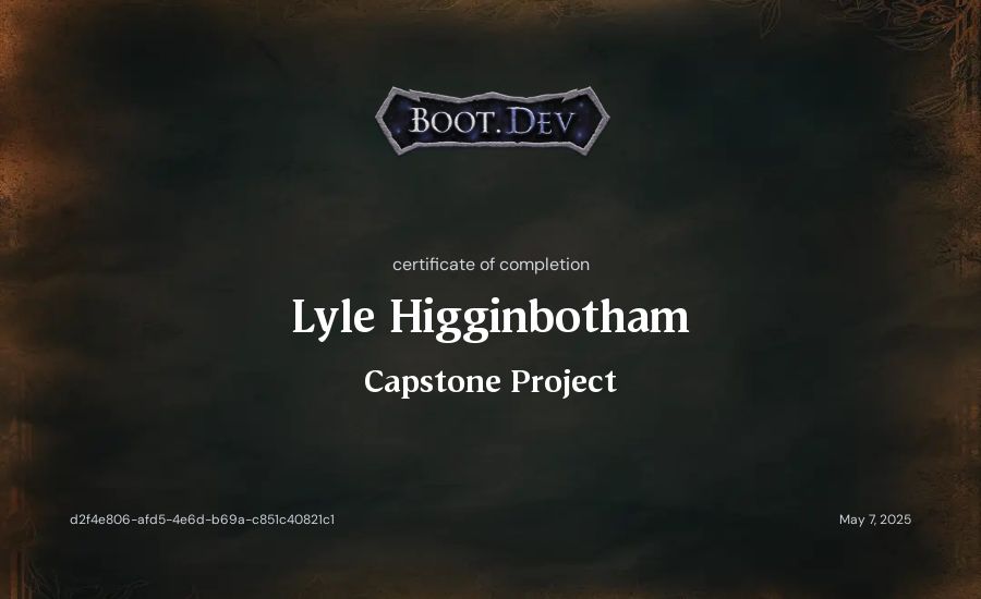 Lyle Higginbotham's Boot.dev Capstone Project certificate