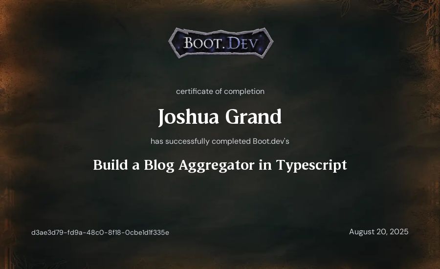 Joshua Grand's Boot.dev Build a Blog Aggregator in TypeScript certificate