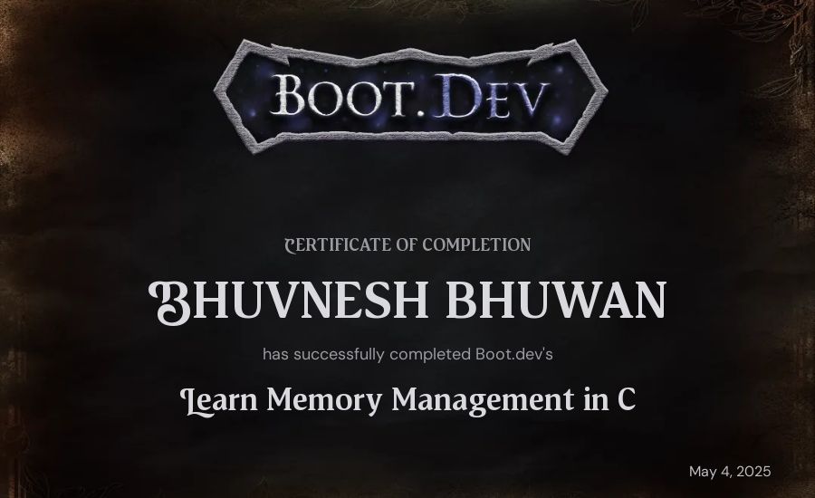 Bhuvnesh Bhuwan's Boot.dev Learn Memory Management in C certificate