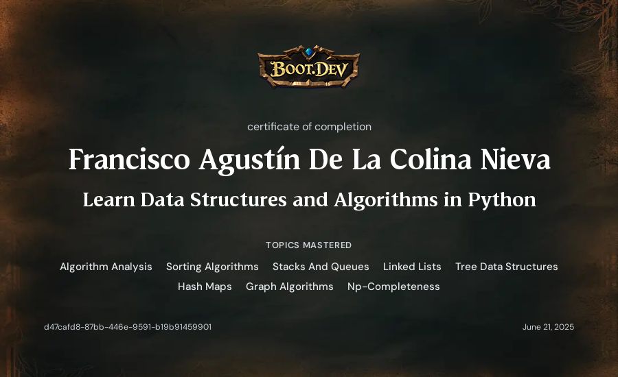Francisco Agustín De La Colina Nieva's Boot.dev Learn Data Structures and Algorithms in Python certificate