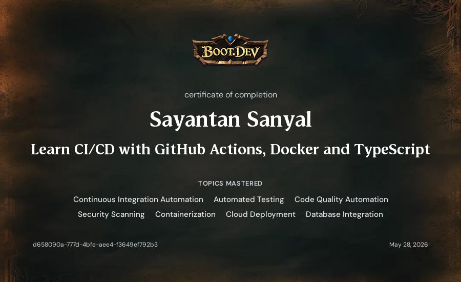Sayantan Sanyal's Boot.dev Learn CI/CD with GitHub Actions, Docker and TypeScript certificate