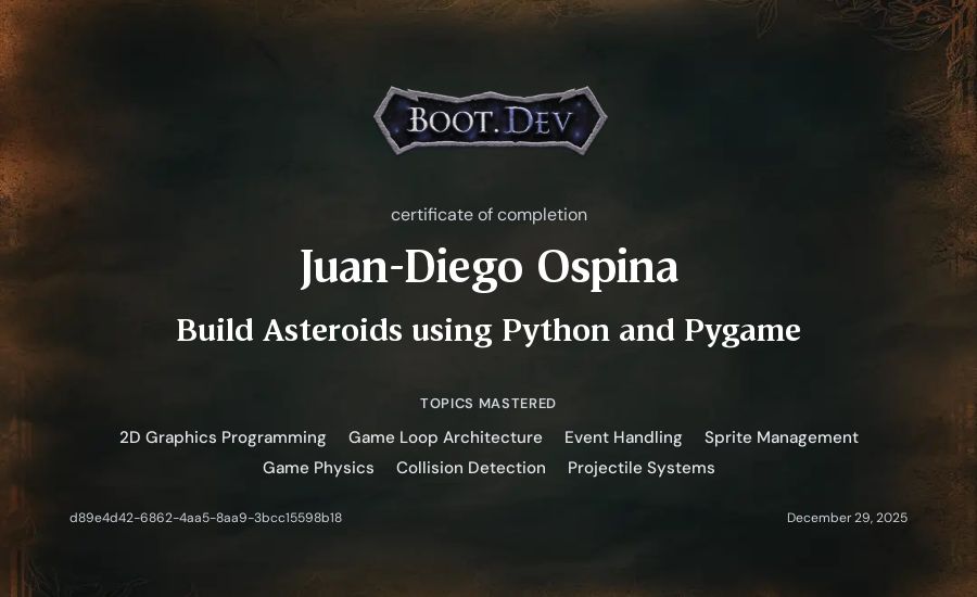 Juan-Diego Ospina's Boot.dev Build Asteroids using Python and Pygame certificate