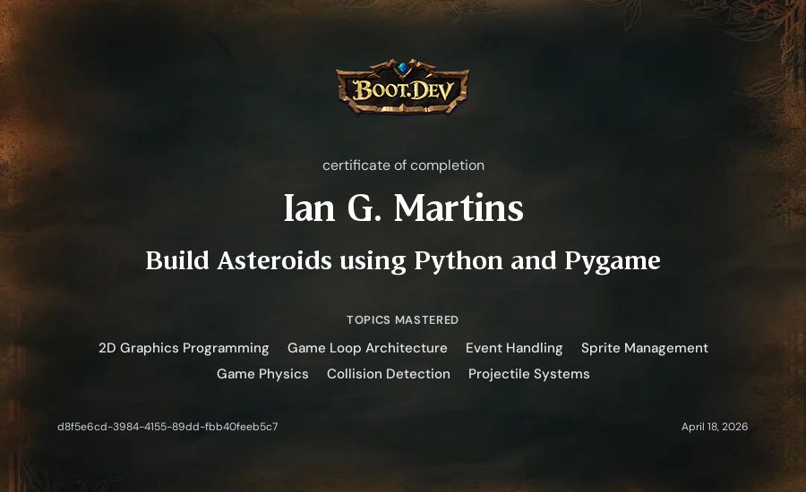 Ian G. Martins's Boot.dev Build Asteroids using Python and Pygame certificate