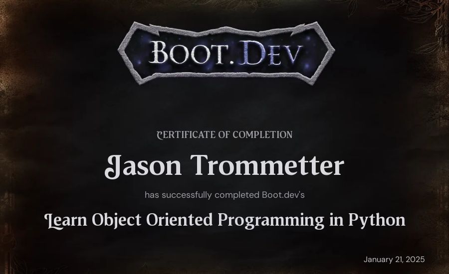 Jason Trommetter's Boot.dev Learn Object Oriented Programming in Python certificate