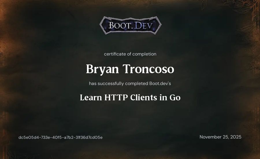 Bryan Troncoso's Boot.dev Learn HTTP Clients in Go certificate