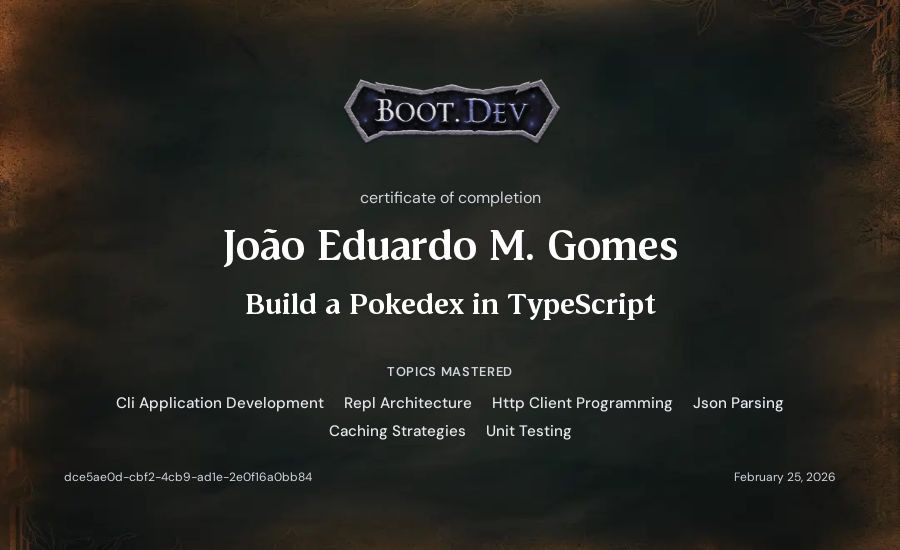 João Eduardo M. Gomes's Boot.dev Build a Pokedex in TypeScript certificate