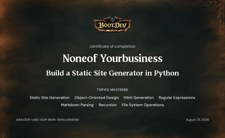 Noneof Yourbusiness's Boot.dev Build a Static Site Generator in Python certificate