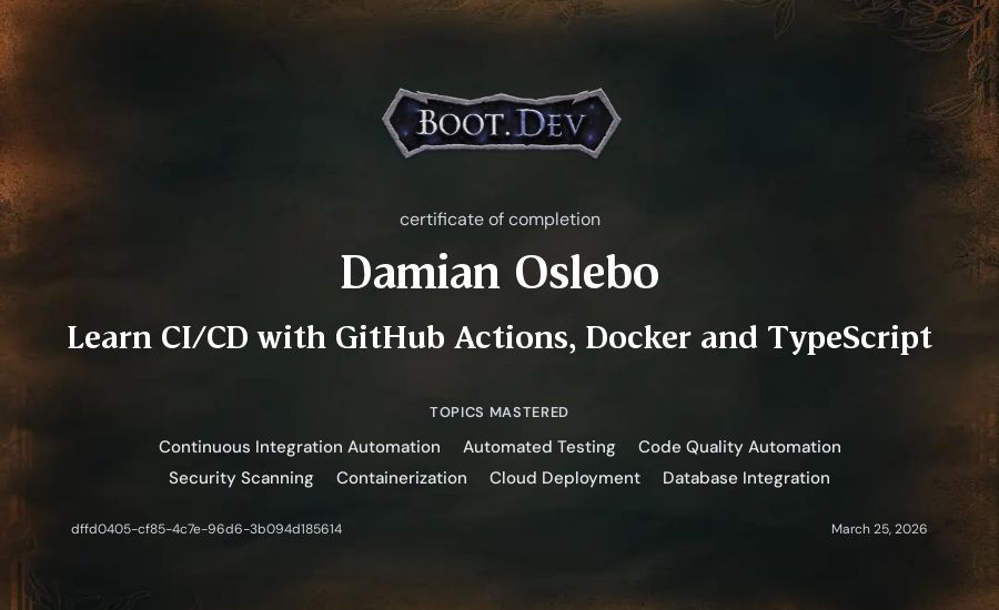 Damian Oslebo's Boot.dev Learn CI/CD with GitHub Actions, Docker and TypeScript certificate
