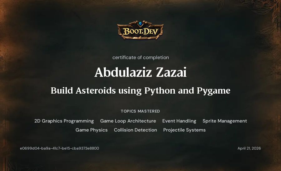 Abdulaziz Zazai's Boot.dev Build Asteroids using Python and Pygame certificate