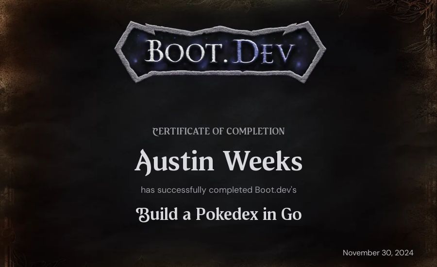 Austin Weeks's Boot.dev Build a Pokedex in Go certificate