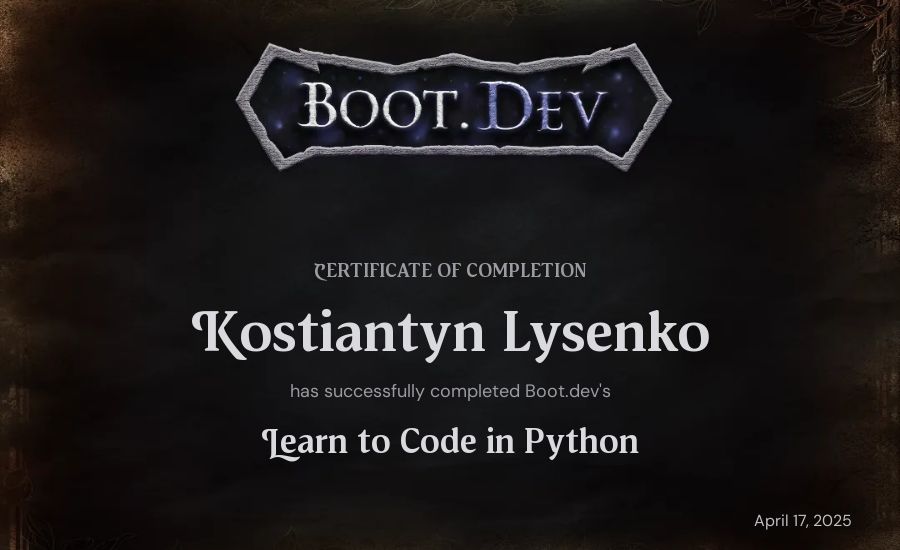 Kostiantyn Lysenko's Boot.dev Introduction to Python Course certificate