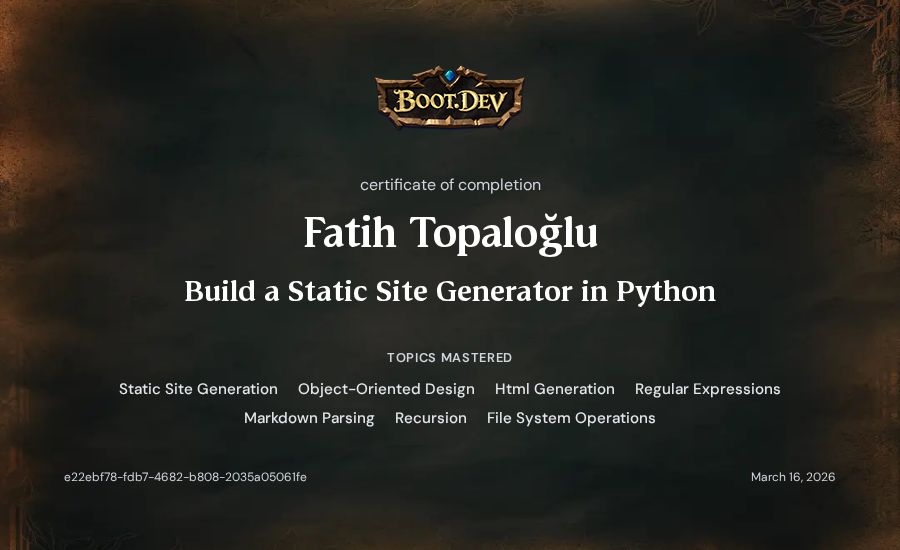 Fatih Topaloğlu's Boot.dev Build a Static Site Generator in Python certificate