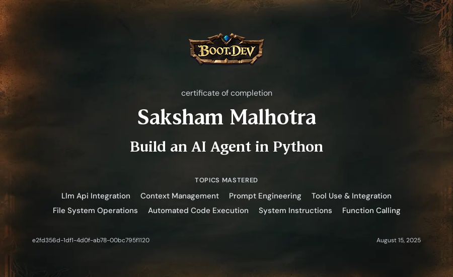 Saksham Malhotra's Boot.dev Build an AI Agent in Python certificate