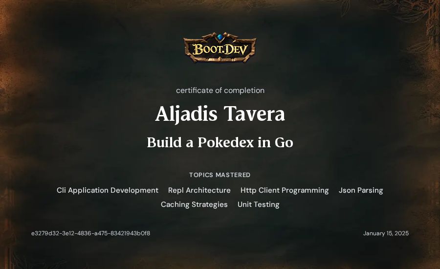 Aljadis Tavera's Boot.dev Build a Pokedex in Go certificate