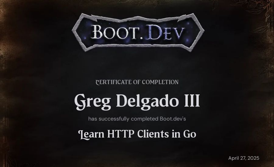 Greg Delgado III's Boot.dev Learn HTTP Clients in Go certificate