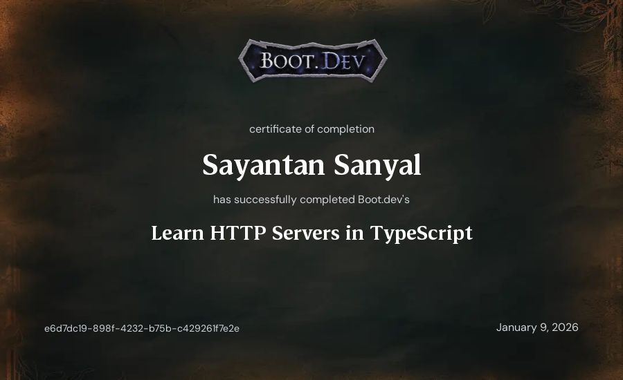 Sayantan Sanyal's Boot.dev Learn HTTP Servers in TypeScript certificate