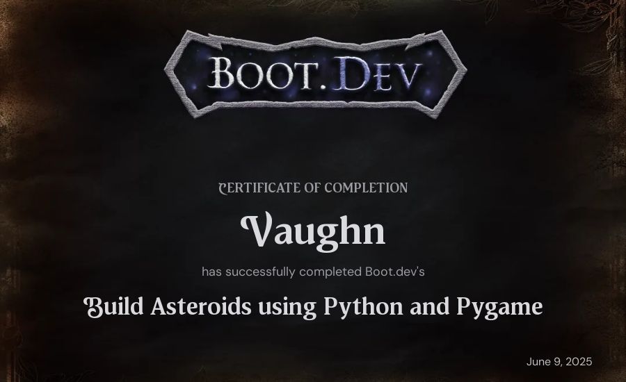 Vaughn's Boot.dev Build Asteroids using Python and Pygame certificate