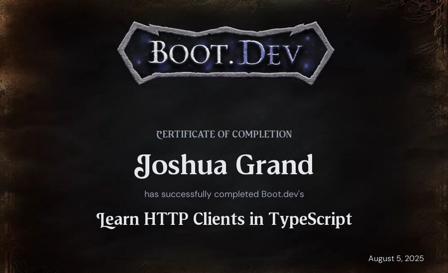 Joshua Grand's Boot.dev Learn HTTP Clients in TypeScript certificate