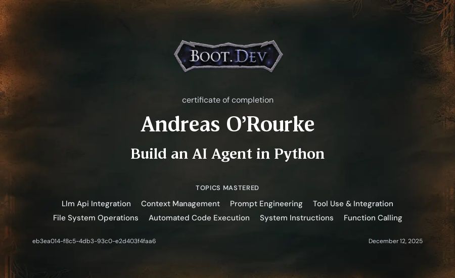 Andreas O'Rourke's Boot.dev Build an AI Agent in Python certificate