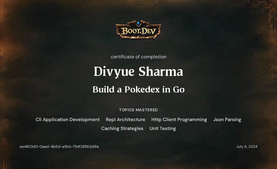 Divyue Sharma's Boot.dev Build a Pokedex in Go certificate