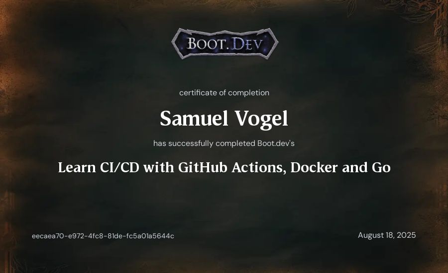 Samuel Vogel's Boot.dev Learn CI/CD with GitHub Actions, Docker and Go certificate