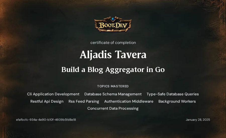 Aljadis Tavera's Boot.dev Build a Blog Aggregator in Go certificate