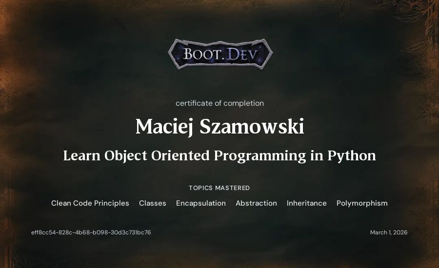 Maciej Szamowski's Boot.dev Learn Object Oriented Programming in Python certificate