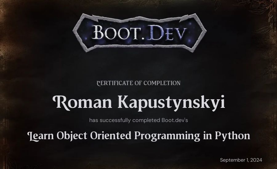 Roman Kapustynskyi's Boot.dev Learn Object Oriented Programming in Python certificate
