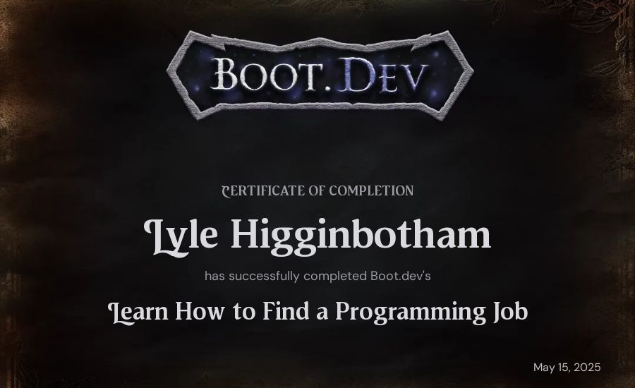 Lyle Higginbotham's Boot.dev Learn How to Find a Programming Job certificate